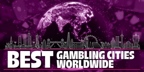 largest gambling cities|Best Gambling Cities in the World 2023, Ranked .